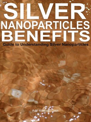 cover image of Silver Nanoparticles Benefits